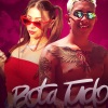MC Marley、MC Pipokinha - Bota Tudo (Explicit)