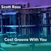 scott ross - Cool Groove with You (60 DnB)
