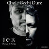 R、J - Chole Gechi Dure