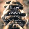 arnold jarvis、UDAUFL、Blaze《Make The Time (Mattei & Omich Remix)》[MP3/LRC]