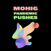 Mohig - Pandemic Pushes (Original Mix)