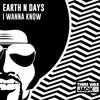 Earth n Days - I Wanna Know (Radio Edit)