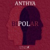 Anthya - Bipolar