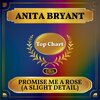 anita bryant - Promise Me a Rose (A Slight Detail)