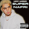 Lucky Laidouci - Super Nafri (Explicit)