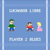 Luchador Libre - Player 2 Blues