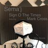 Sema'j、Mark Cross - Sign O the Times (feat. Mark Cross)