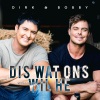 Dirk、Bobby - Dis Wat Ons Wil Hê