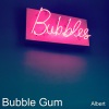 Albert、Dosa Albert《Bubble Gum》[MP3/LRC]