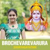 Sooryagayathri、Mysore Vasudevachar - Brochevarevarura