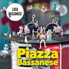 Luca Bassanese - La Piazza
