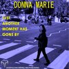 Donna Marie - Just Another Moment Has Gone By