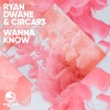 Ryan Dwane、Circa93 - Wanna Know (RadioEdit)