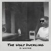 D-wayne - The Ugly Duckling
