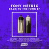 Tony Metric - Back to Da Funk
