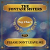 The Fontane Sisters《Please Don't Leave Me》[MP3/LRC]