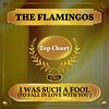 the flamingos - I Was Such a Fool (to Fall in Love with You)