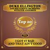 duke ellington & his orchestra - I Got it Bad and That Ain't Good