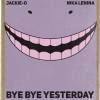 Nika Lenina、Jackie-O - Bye Bye Yesterday[feat. Nika Lenina]