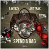A1Yeezy、Ant Trax - Spend a Bag (Explicit)