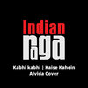 Traditional、bhavya pandit、Vinod Krishnan、Indianraga - Kabhi Kabhi and Kaise Kahein Alvida (Mashup)