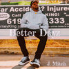 J.Mitch - Better Dayz (Intro)(Explicit)
