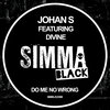 Johan S、DiVine (NL) - Do Me No Wrong (Original Mix)