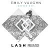 Lash、Emily Vaughn - Better Off (Lash Remix)