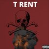 T Rent - Go To Work (Explicit)