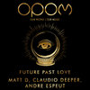Matt D、Claudio Deeper、Andre Espeut - Future Past Love (Original Mix)