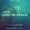 Moonnight、Julian Vincent、Shannon Hurley《Lost In Space (Moonnight Remix)》[MP3/LRC]