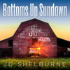 JD Shelburne - Bottoms up Sundown