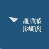 Joe Lyons - Departure