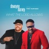 DeWayne Harvey、Fred Hammond《What the Lord Allows》[MP3/LRC]