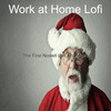 Work at Home Lofi - Lonely Christmas, Auld Lang Syne