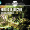 Shades Of Chicago - Rolling Thunder (Original Mix)