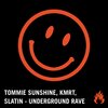 Kmrt、SLATIN、Rave Revival Soundsystem、Tommie Sunshine - Underground Rave (Original Mix)