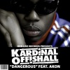 Kardinal Offishall、Akon《Dangerous (Clean Version)》[MP3/LRC]