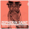 Zepherin Saint、Sonny Harrelson《Make a Better Life》[MP3/LRC]