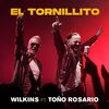 Wilkins、Toño Rosario - El Tornillito