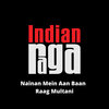 Indianraga、Lalit Subramaniam、Shivani Avarasala、Jai Sovani-Garud、Bhimsen Joshi、Aditya Sriram、Sumhith Veda Aradhyula - Nainan Mein Aan Baan - Raag Multani - Ektaal