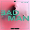 Tim Tailor《Bad Man》[MP3/LRC]