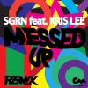 SGRN、Kris Lee《Messed Up (Sgrn Remix)》[MP3/LRC]