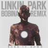 Linkin Park《Burn it Down (Bobina Remix)》[MP3/LRC]