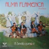 Alma Flamenca、Paulino González、J.M. Moya - A Sevilla Quiero Ir