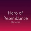 Blockhead - Hero of Resemblance