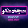 Miss Jainy、Co - Episode 1 Miss Jainy