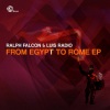 ralph falcon、luis radio - From Egypt To Rome (By Your Side Vocal)