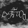 Ahmad - Be This Way (Explicit)