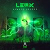 Lem-X - Always Louder